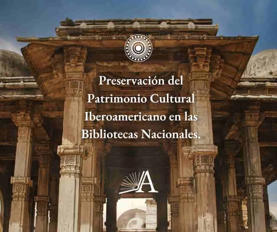 La importancia de la preservación del patrimonio cultural en la identidad y memoria colectiva.